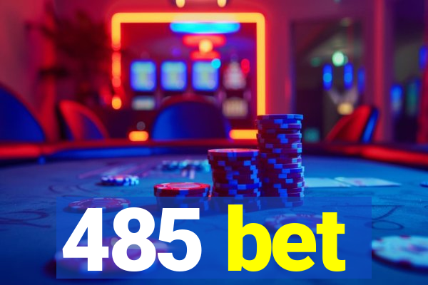 485 bet